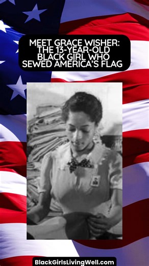 Grace Wisher was only 13 when she helped sew the original Star-Spangled Banner flag, the same one that inspired America’s national anthem. Though history nearly forgot her, her story reminds us that Black girls have always been part of building this nation. Let’s make sure her name is never left out again. #GraceWisher #BlackHistory #HiddenFigures #starspangledbanner #AmericanHistory | Black Girls Living Well
