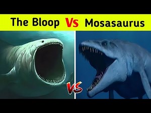 The Bloop Vs Mosasaurus - ( Who Would Win )