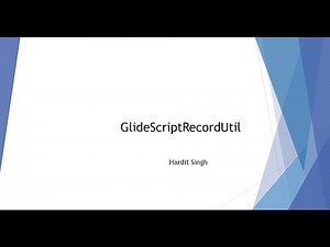 GlideScriptRecordUtil | ServiceNow