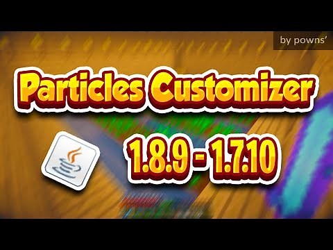 [1.7.10 - 1.8.9 Forge] Particles Customizer Mod // Download Link