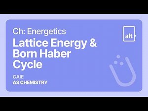 Lattice Energy & Born Haber Cycle | Ch Energetics | AS Level Chemistry