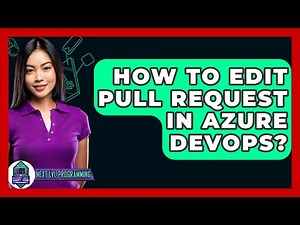 How To Edit Pull Request In Azure DevOps? - Next LVL Programming