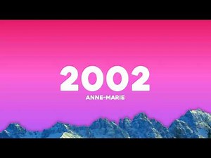 Anne-Marie - 2002 (Lyrics)