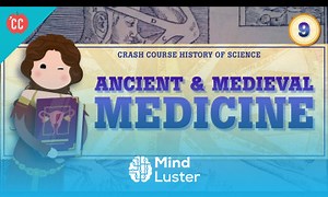 Mind Luster - Learn Ancient Medieval Medicine Crash Course History of Science 9