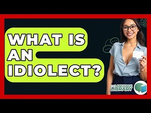 What Is An Idiolect? - The Language Library