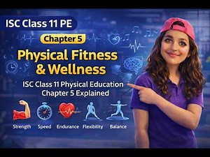 Physical Fitness and Wellness | ISC Class 11 Physical Education Chapter 5 Explained
