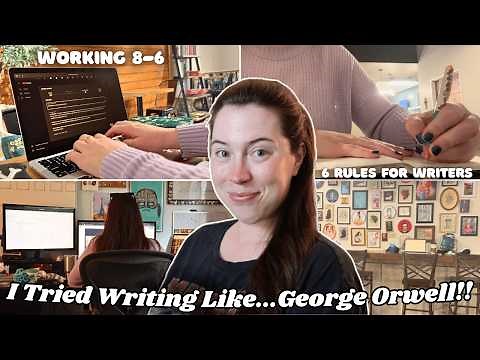 I copied George Orwell's writing routine & here's what I learned! | 6 RULES FOR WRITERS