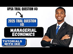 MANAGERIAL ECONOMICS - 2025 Trial Question 4