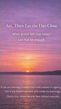 Act, Then Let the Day Close