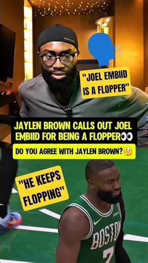 Jaylen Brown calls Embiid a FLOPPER🗣