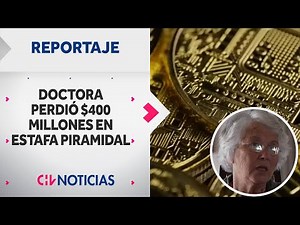 LA ESTAFA PIRAMIDAL de los Bitcoins: Doctora perdió 400 millones | Reportaje CHV Noticias