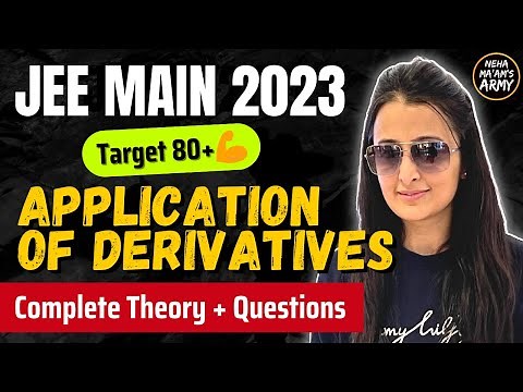 JEE 2023 : APPLICATION OF DERIVATIVES for JEE MAINS |ONE SHOT | JEE Mains| Neha mam |