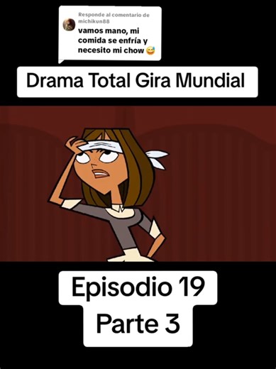 Drama Total Gira Mundial: Episodio 19 Parte 3 Analizado