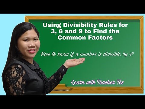 USING DIVISIBILITY RULES FOR 3, 6 AND 9 TO FIND THE COMMON FACTORS