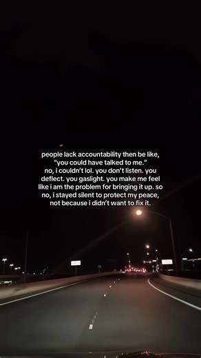 silence isn’t always avoidance — sometimes it’s self-defense. there’s nothing harder than trying to have an honest conversation with someone who refuses to meet you there. someone who twists your words, minimizes your feelings, or makes you regret even opening your mouth. after a while, you stop bringing things up not because you stopped caring, but because you’re tired of being misunderstood, blamed, or dismissed. choosing peace over pointless arguments is maturity, not cowardice. and the peopl