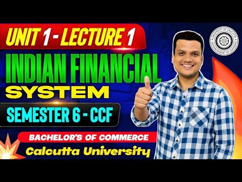 Unit -1 Lecture -1 | Indian Financial System| Bcom Sem-6 | Calcutta University
