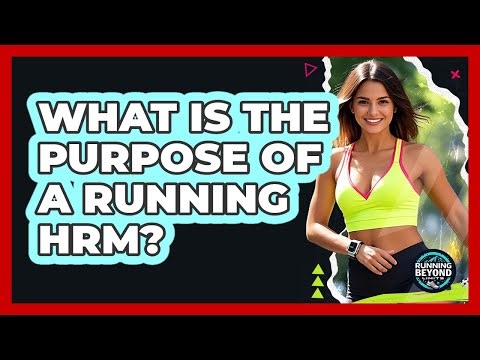 What Is The Purpose Of A Running HRM?