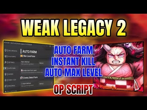 *NEW* Weak Legacy 2 Script (AUTO MAX LEVEL, INSTANT KILL, AUTO FARM & MORE) 2026