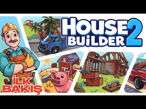 House Builder 2 İncelemesi | En Gerçekçi İnşaat Simülasyonu