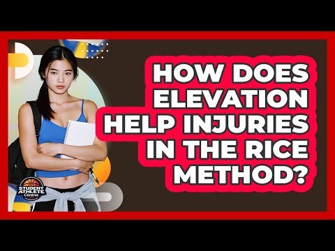How Does Elevation Help Injuries In The RICE Method? - Student Athlete Central