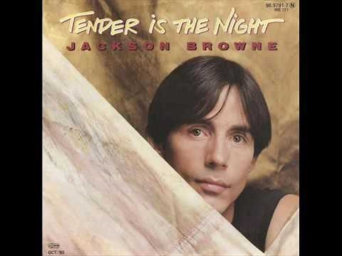 Jackson Browne - Tender Is The Night