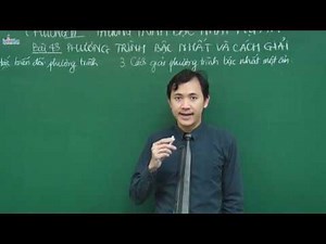 Phương trình bậc nhất một ẩn và cách giải - Toán 8 - Thầy Đỗ Văn Bảo