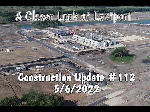 The Villages Construction Update #112 - A Closer Look at Eastport: What we know so far - 5/6/2022