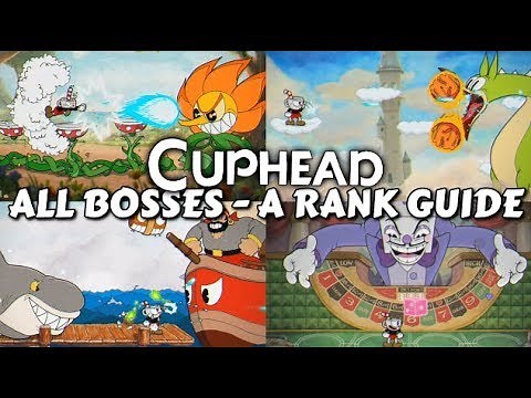 Cuphead - All Bosses (A Rank Guide) FULL GAME - All Boss Fights