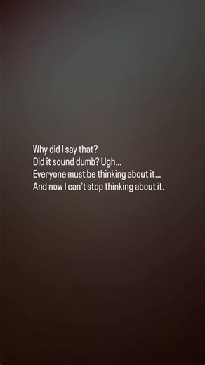 Ever replayed something silly you said..for hours? That's the feedback loop