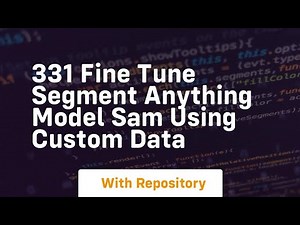 331 fine tune segment anything model sam using custom data