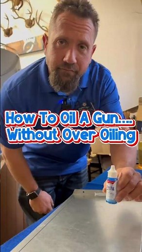 How To Oil A Gun…. Without Over Oiling