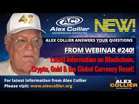 Alex Collier: Latest Information on Blockchain, Crypto, Gold and the Global Currency Reset! *NEW*