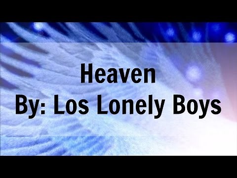 Heaven - Los Lonely Boys (Lyrics)