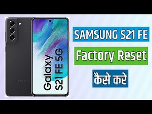 how to factory reset samsung galaxy s21 fe 5g | hard reset s21 fe