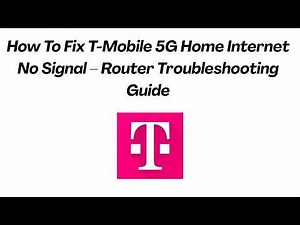 How To Fix T-Mobile 5G Home Internet No Signal – Router Troubleshooting Guide