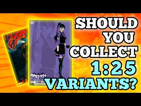 Should You Collect "Rare" 1:25 Variant Comics? Here's the Facts!