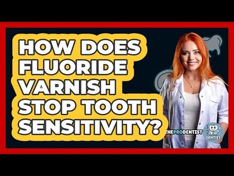 How Does Fluoride Varnish Stop Tooth Sensitivity? - The Pro Dentist
