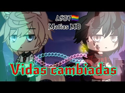 Vidas cambiadas// Mini película original// Lgbt🏳️‍🌈// Matias MD
