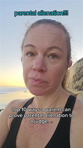 Top 10 Ways to Prove Parental Alienation in Court