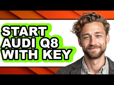 How To Start Audi Q8 With Key - Easy Guide