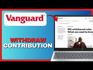 How To Withdraw Contributions From Roth IRA Vanguard (Full Guide) 2025!