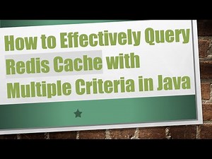How to Effectively Query Redis Cache with Multiple Criteria in Java