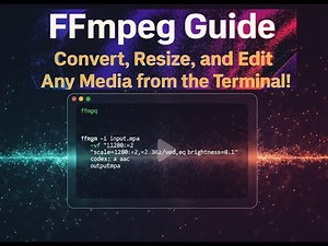 FFmpeg Guide: Convert, Resize, and Edit Any Media from the Terminal!