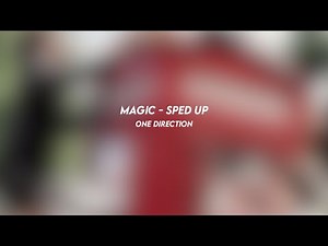magic - one direction (sped up)
