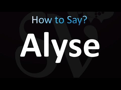 How to Pronounce Alyse (correctly!)