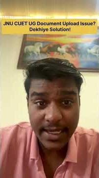 JNU CUET UG Document Upload Issue? Dekhiye Solution! |#JNU #glitch #release #cuetug #UG #bigupdate|