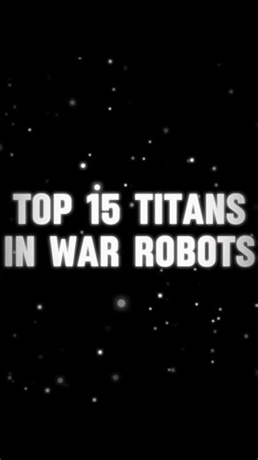 TOP 15 TITANS IN WAR ROBOTS | #wr #warrobots #вр #варроботс #wrgiveaway #phonk #edit