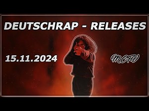 DEUTSCHRAP - RELEASES ➤ 15.11.2024 🚨💯 | 🔥MCTV | NEUE SONGS🔥