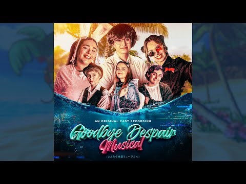 Goodbye Despair Musical - The Complete Album