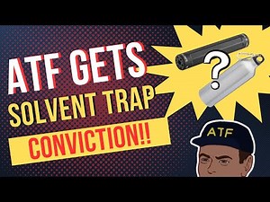 ATF gets shocking conviction for UN-DRILLED solvent trap!